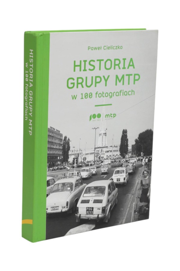 Historia grupy MTP w 100 fotografiach Cieliczko