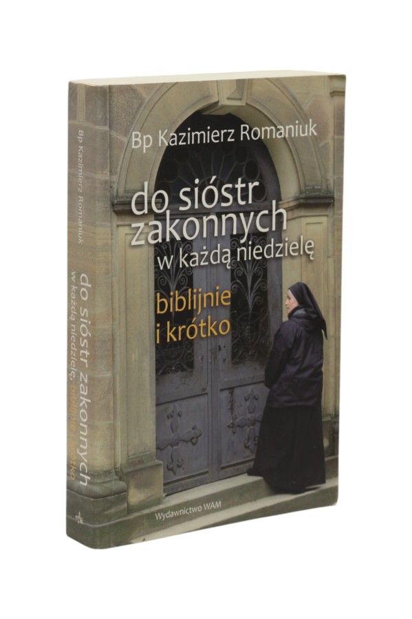 Do sióstr zakonnych w każdą niedzielę Romaniuk