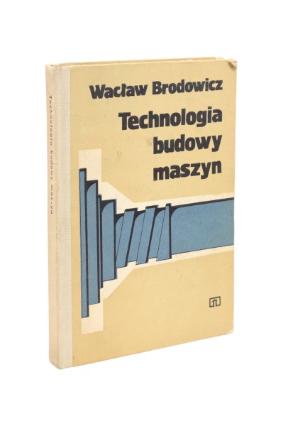 Technologia budowy maszyn Brodowicz