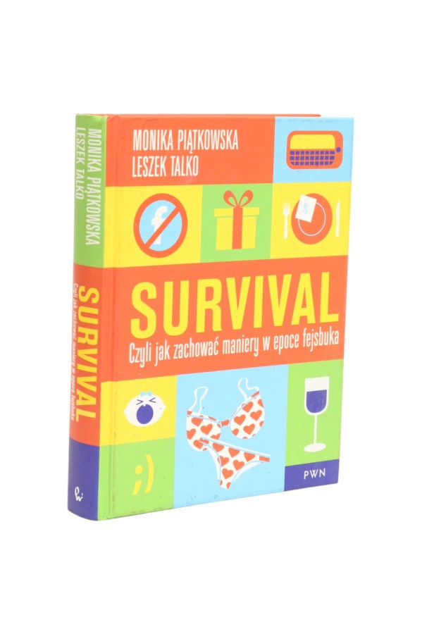 Survival Czyli jak zachować maniery w epoce fejsbuka Piątkowska