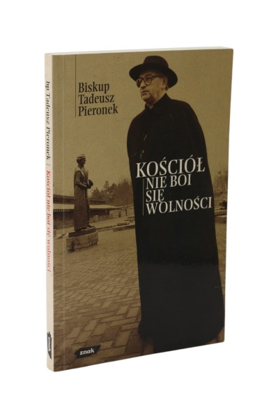 Kościół nie boi się wolności Pieronek