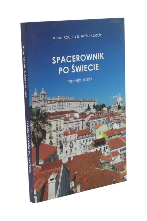 Spacerownik po świecie Impresje, eseje Kocula