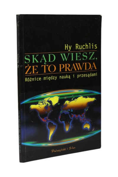Skąd wiesz, że to prawda Różnice między nauką i przesądami Ruchlis