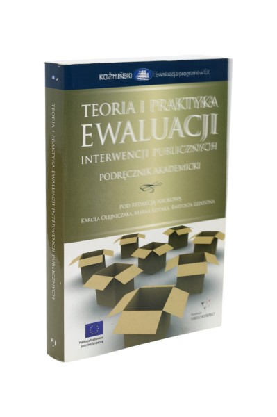 Teoria i praktyka ewaluacji interwencji publicznych Olejniczak