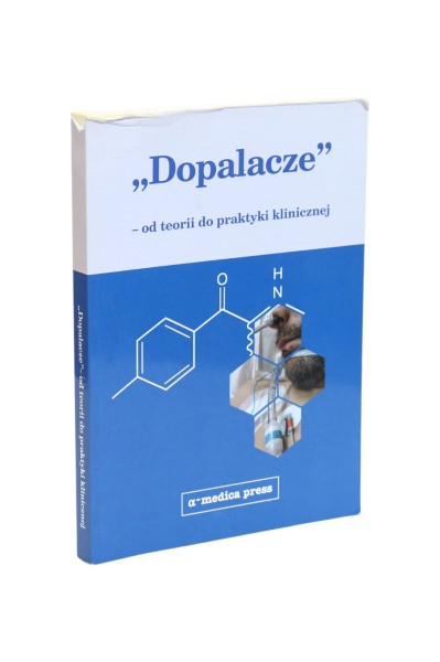 "Dopalacze" - od teorii do praktyki klinicznej