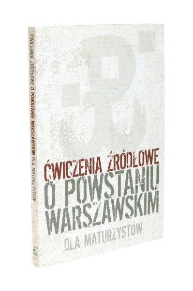 Ćwiczenia źródłowe o Powstaniu Warszawskim Sierocińska-Dec