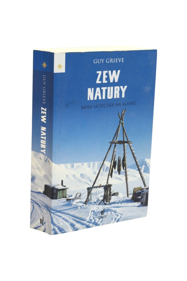 Zew natury Moja ucieczka na Alaskę Grieve
