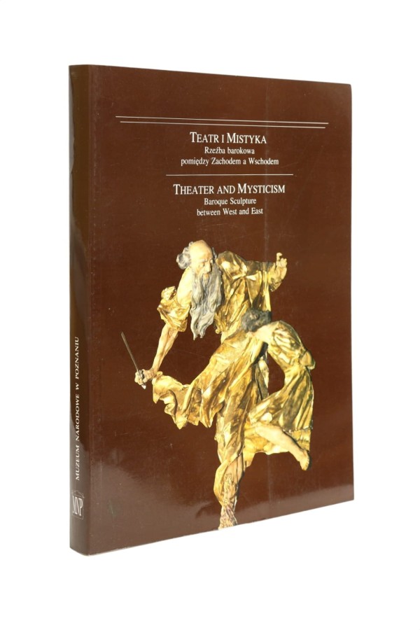 Teatr i mistyka Rzeźba barokowa pomiędzy Zachodem a Wschodem