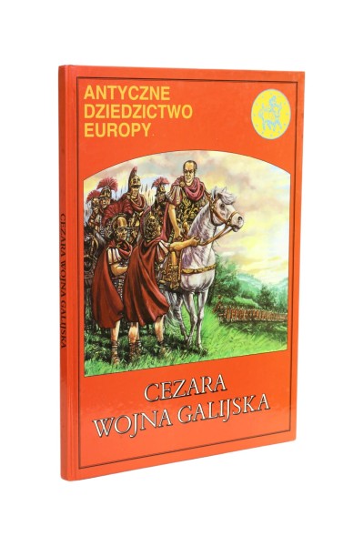 Antyczne dziedzictwo Europy Cezara Wojna Galijska