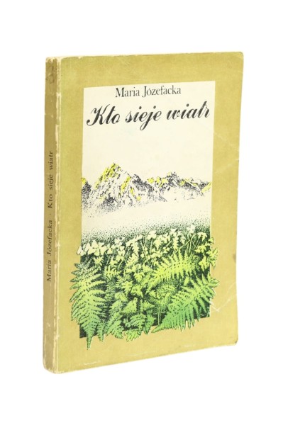 Kto sieje wiatr Józefacka