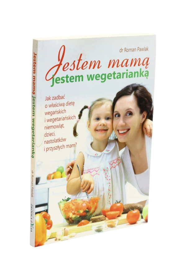 Jestem mamą Jestem wegetarianką Pawlak