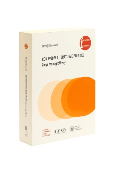Rok 1920 w literaturze Polskiej Zarys monograficzny Urbanowski
