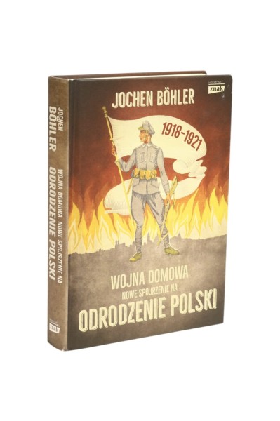 Wojna Domowa nowe spojrzenie na Odrodzenie Polski Bohler