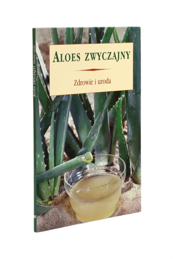 Aloes zwyczajny Zdrowie i uroda Zych