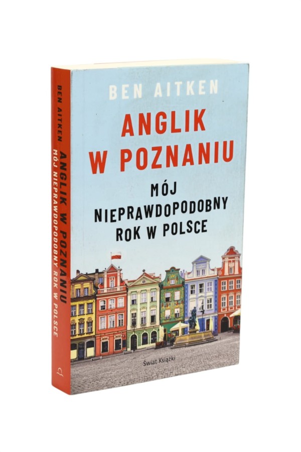 Anglik w Poznaniu Mój nieprawdopodobny rok w Polsce Aitken