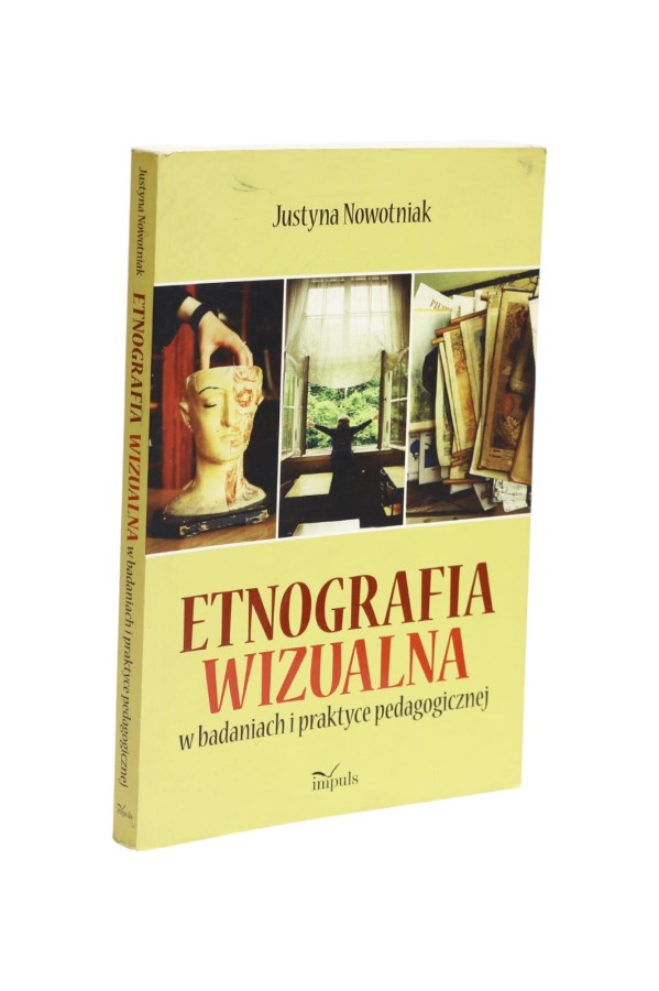 Etnografia wizualna w badaniach i praktyce pedagogicznej Nowotniak
