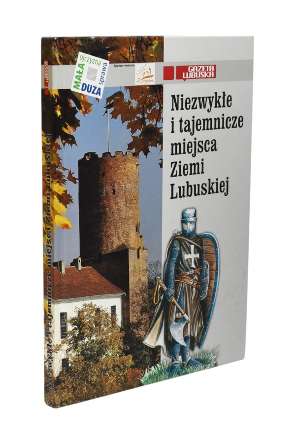 Niezwykłe i tajemnicze miejsca Ziemi Lubuskiej