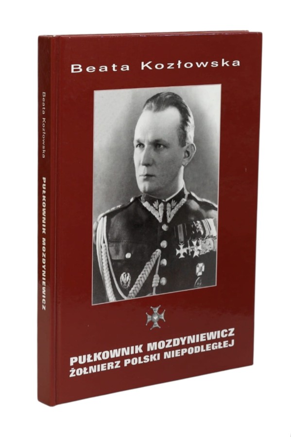 Pułkownik Mozdyniewicz Żołnierz Polski niepodległej Kozłowska