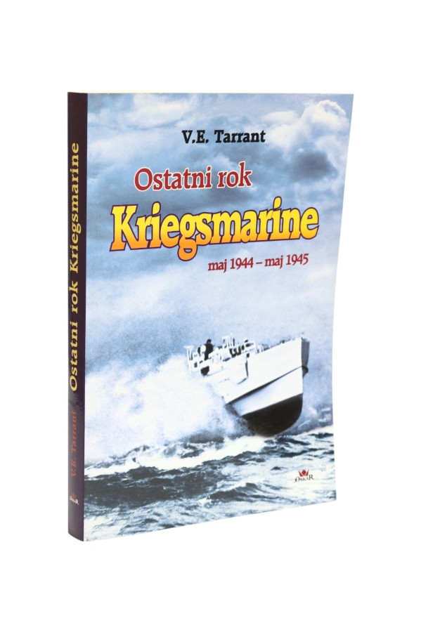 Ostatni rok Kriegsmarine maj 1944-maj 1945 Tarrant