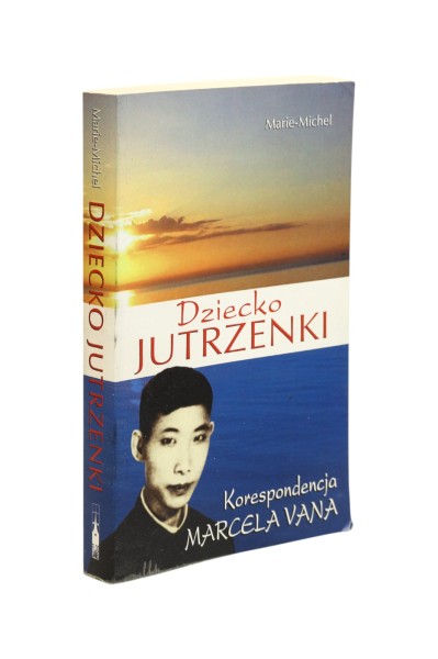 Dziecko jutrzenki Korespondencja Marcela Vana Marie-Michel