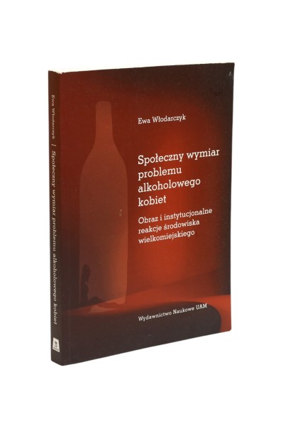 Społeczny wymiar problemu alkoholowego kobiet Włodarczyk