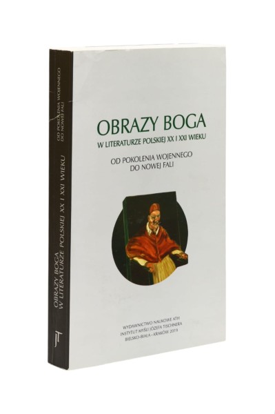 Obrazy Boga w literaturze Polskiej XX i XXI wieku