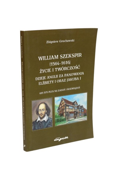 William Szekspir (1564-1616) Życie i twórczość Grochowski