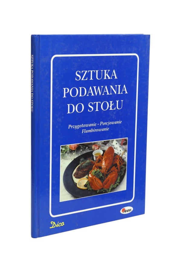 Sztuka podawania do stołu Przygotowanie - Porcjowanie - Flambirowanie