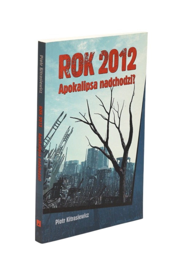 Rok 2012 Apokalipsa nadchodzi? Kitrasiewicz