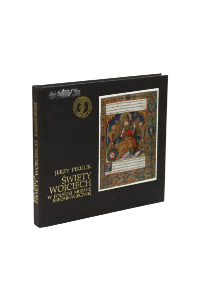 Święty Wojciech w Polskiej muzyce średniowiecznej Pikulik