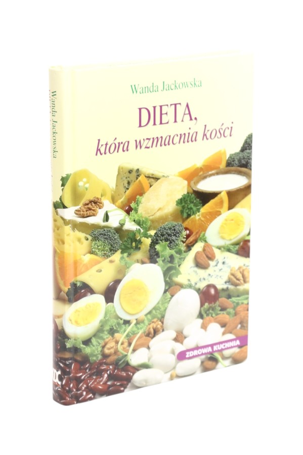 Dieta która wzmacnia kości Jackowska