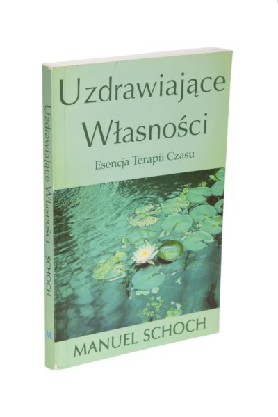 Uzdrawiające Własności Esencja Terapii Czasu Schoch
