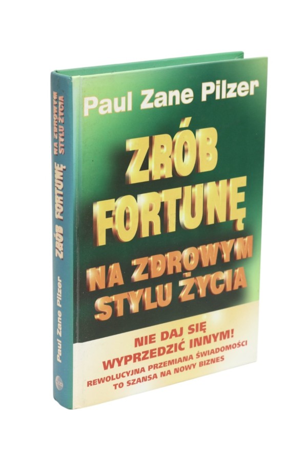 Zrób fortunę na zdrowym stylu życia Pilzer