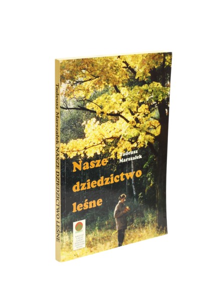 Nasze dziedzictwo leśne Marszałek