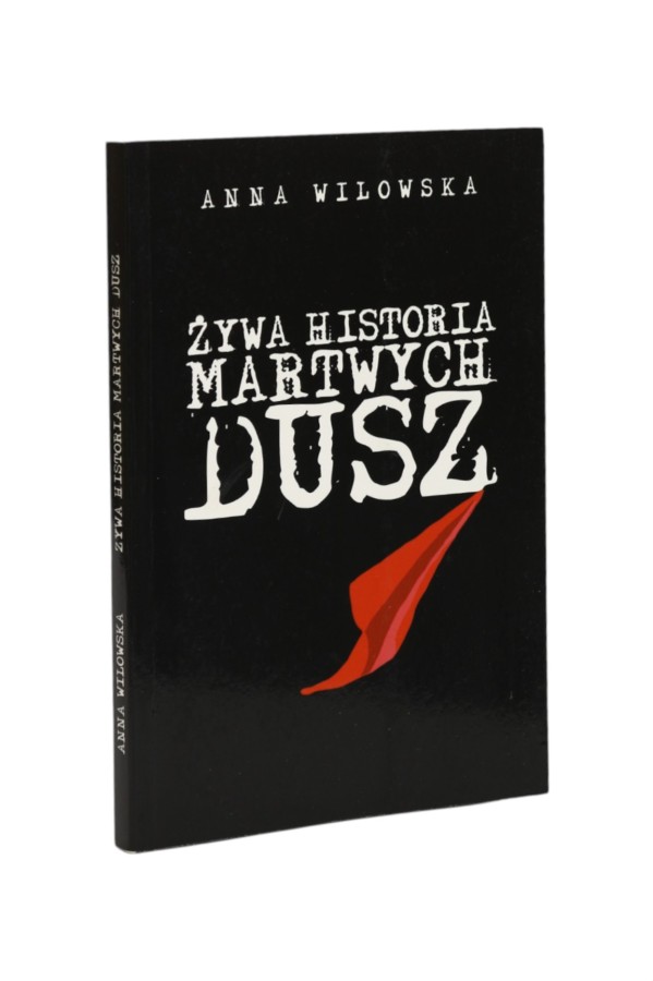 Żywa historia martwych dusz Wilowska