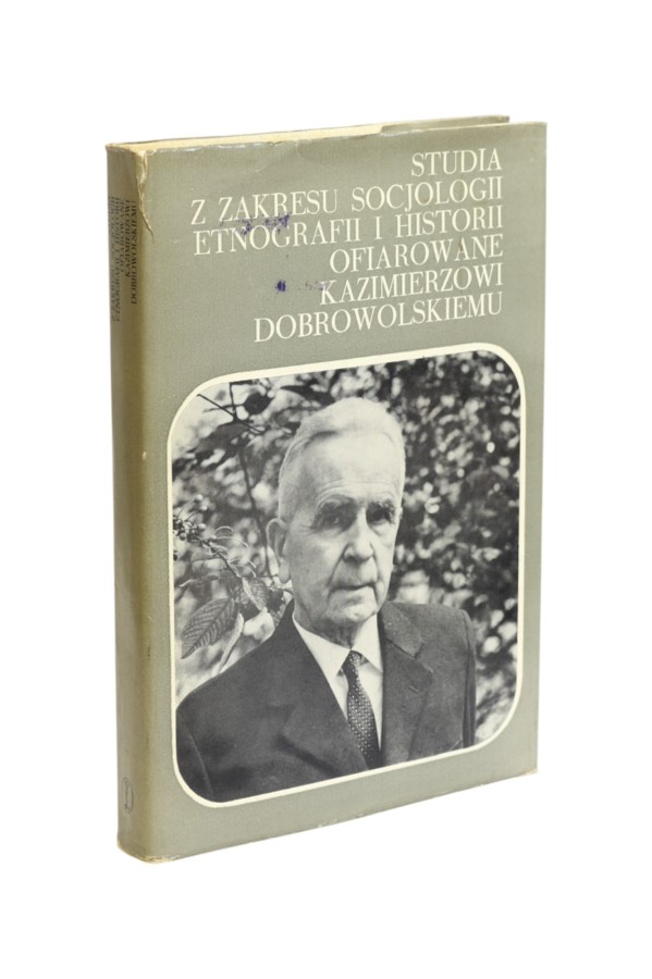 Studia z zakresu socjologii etnografii i historii ofiarowane Kazimierzowi Dobrowolskiemu