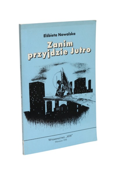Zanim przyjdzie Jutro (5) Nowalska