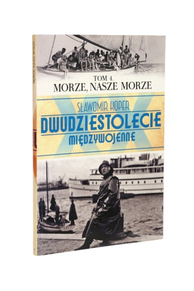 Dwudziestolecie międzywojenne Tom 4. Morze, nasze morze Koper