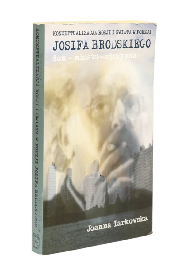 Konceptualizacja Rosji i świata w poezji Josifa Brodskiego Tarkowska