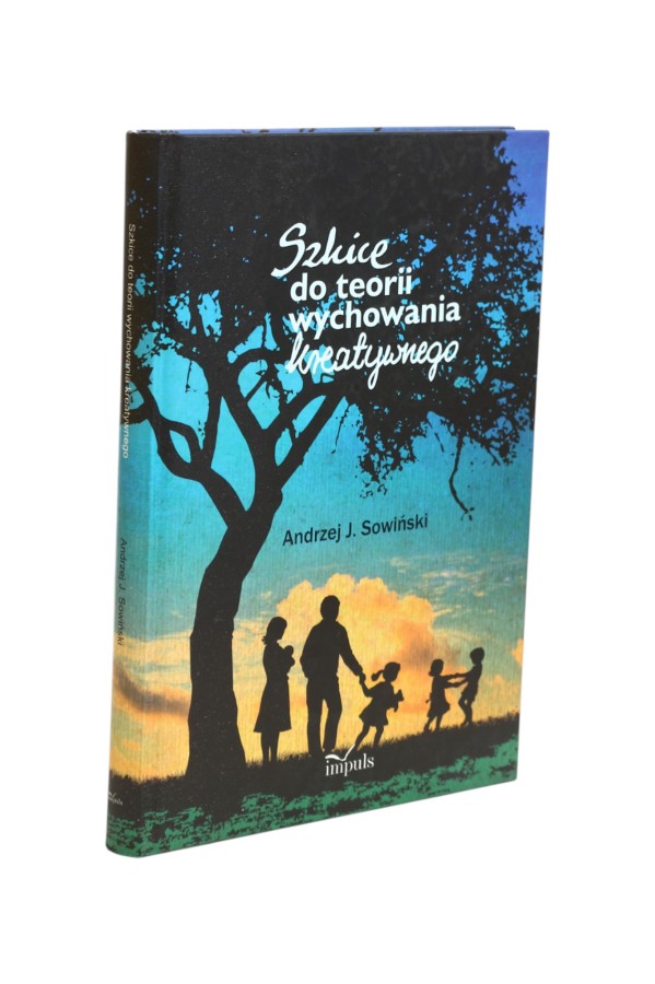 Szkice do teorii wychowania kreatywnego Sowiński