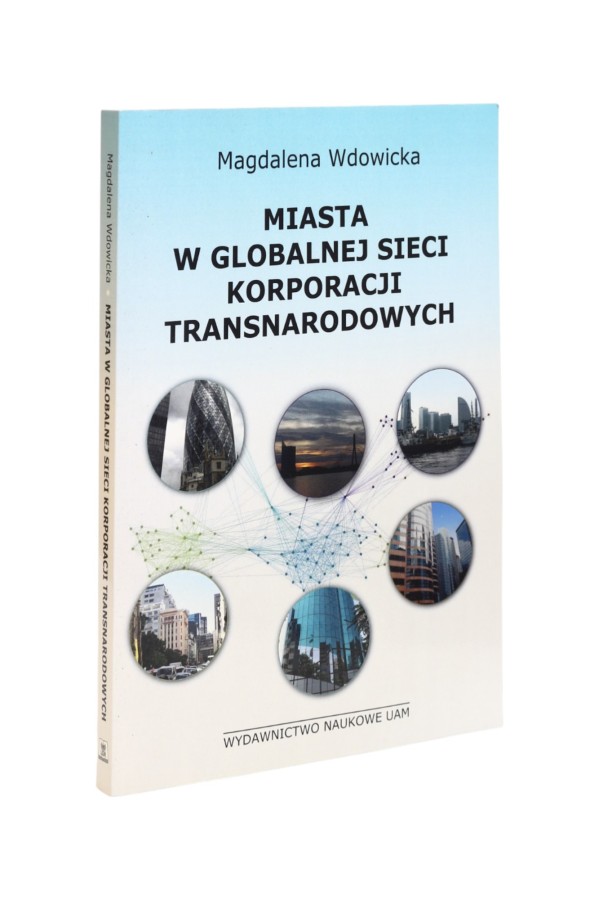 Miasta w globalnej sieci korporacji transnarodowych Wdowicka
