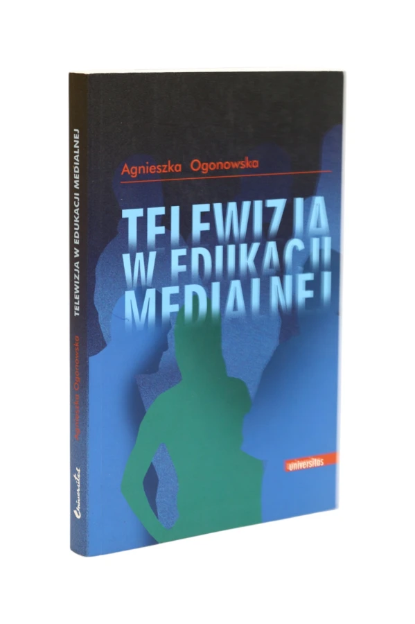 Telewizja w edukacji medialnej Ogonowska