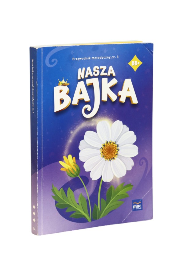 Nasza bajka Przewodnik metodyczny część 3 Fabiszewska