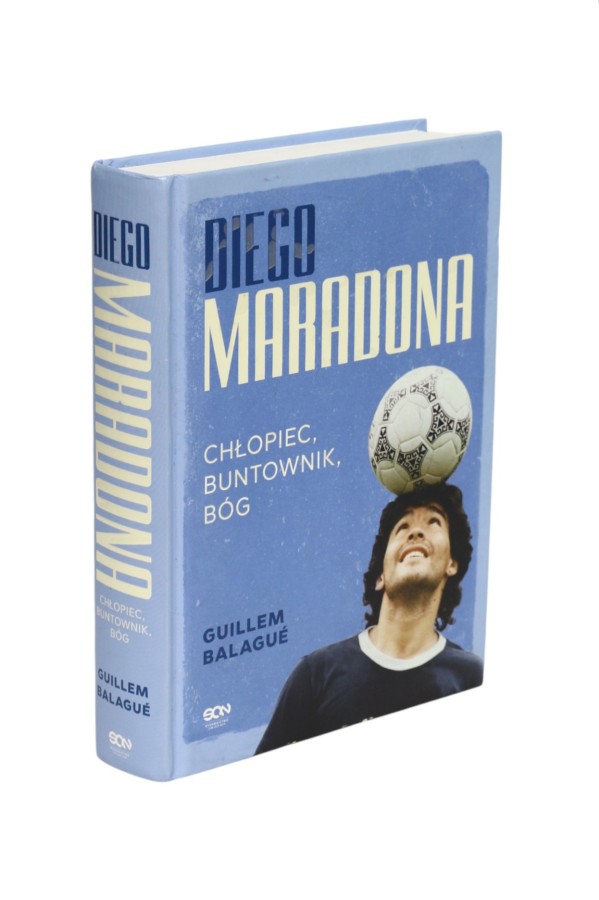 Diego Maradona chłopiec buntownik bóg Balague