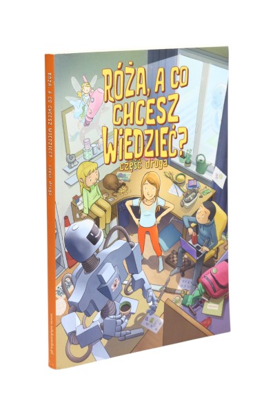 Róża, a co chcesz wiedzieć? Część druga