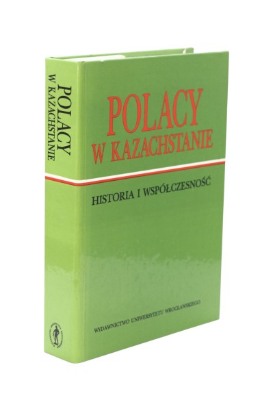 Polacy z Kazachstanie Historia i współczesność Ciesielski