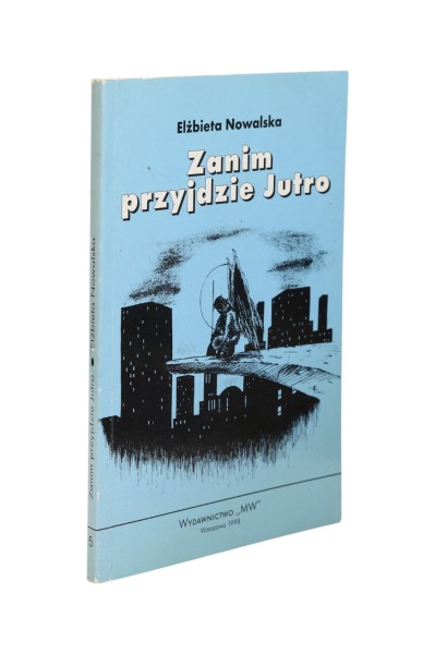 Zanim przyjdzie Jutro (5) Nowalska
