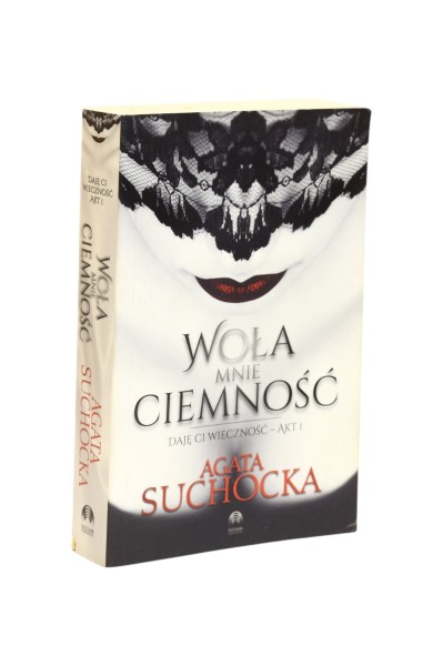 Woła mnie ciemność Suchocka