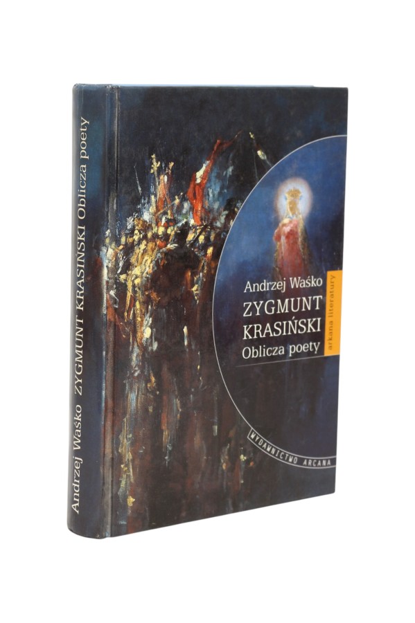Zygmunt Krasiński Oblicza poety Waśko