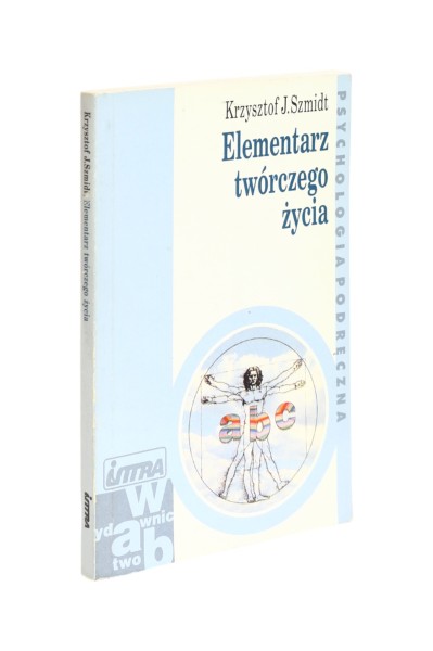 Elementarz twórczego życia Szmidt